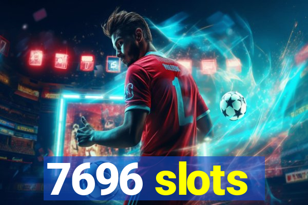 7696 slots